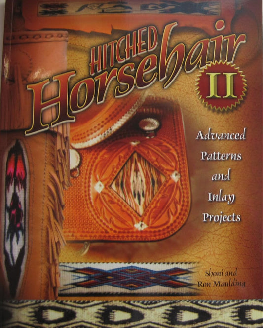 Hitched Horsehair II: Advanced patterns and Inlay Projects